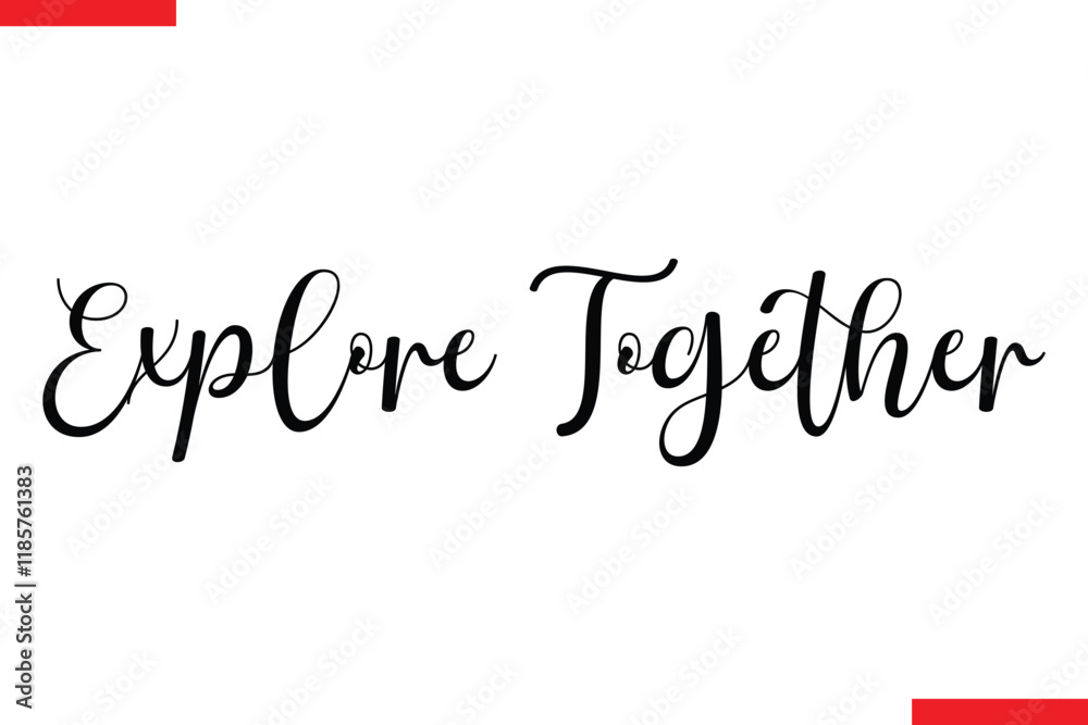 Fototapeta premium Explore Together Travel saying typography text