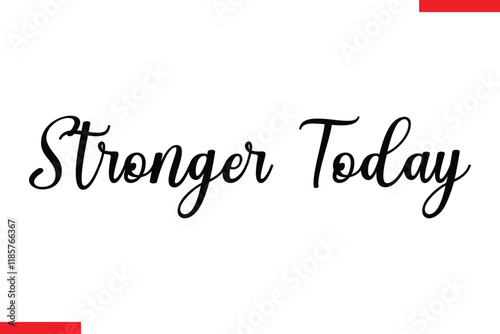 Stronger today Stylish Cursive Text Lettering Fitness Saying