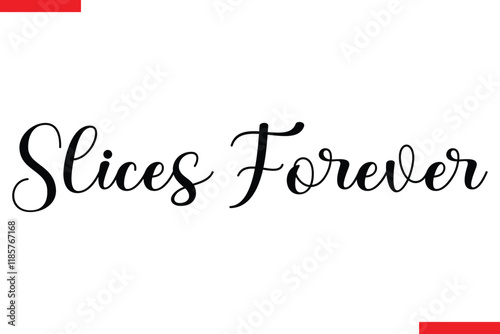 Slices Forever quotes pizza typography text