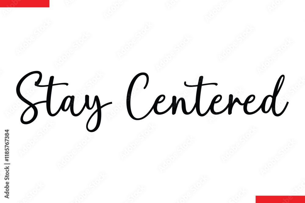 Fototapeta premium Stay Centered style typography text