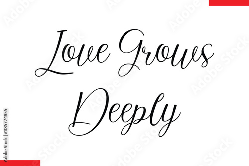 Love Grows Deeply Family text typography saying