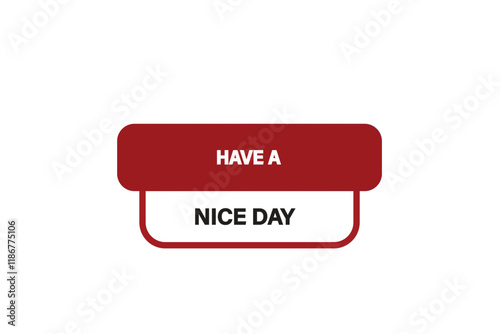 Printbutton web template,have a nice day, Speech bubble, banner label

