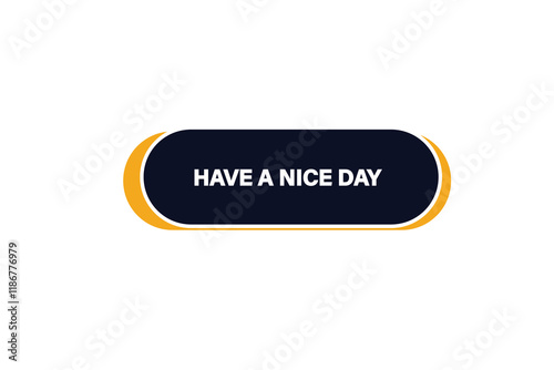 Printbutton web template,have a nice day, Speech bubble, banner label

