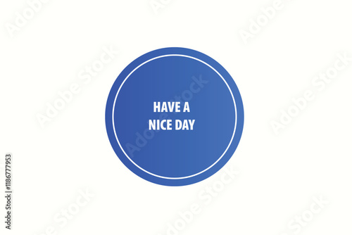 Printbutton web template,have a nice day, Speech bubble, banner label

