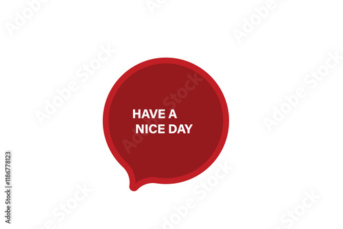 Printbutton web template,have a nice day, Speech bubble, banner label

