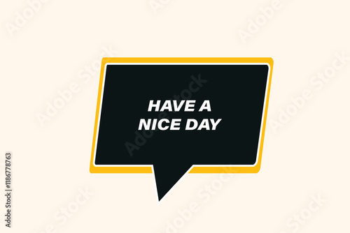 Printbutton web template,have a nice day, Speech bubble, banner label

