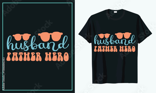 Husband father hero t shirt design, t shirt design concept, t shirt design template