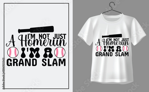 I'm not just a homerun i'm a grand slam t shirt design, t shirt design concept, t shirt design template