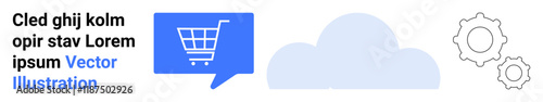 Speech bubble with shopping cart icon, cloud, and gears. Ideal for e-commerce, cloud storage, online shopping, digital marketing, web service, tech startups, and customer support. Landing page