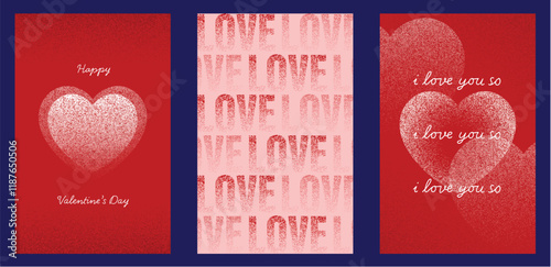 Valentine's day greeting card backgrounds in stipple grain style with hearts, love messages, and romantic typography on red and pink hues