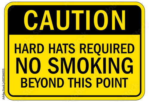 No smoking sign hard hats required no smoking beyond this point