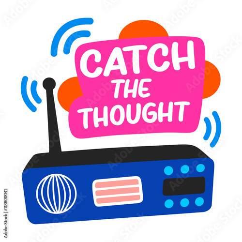 A flat sticker of a transmitter with catch the thought typography