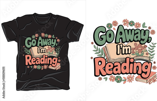 go away i'm reading shirt Print design