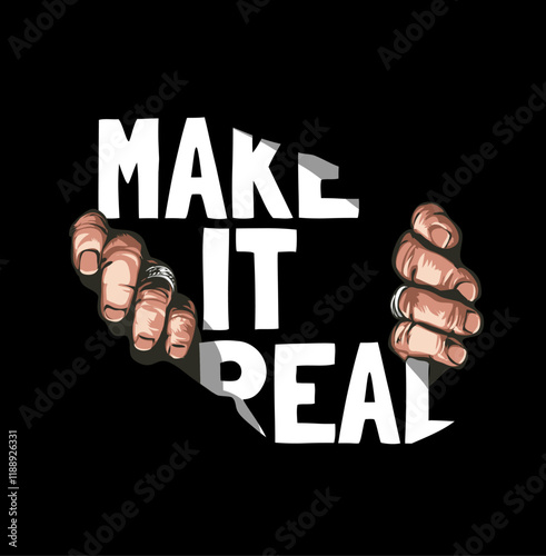 make it real slogan with hand ripping through graphic vector illustration on black background