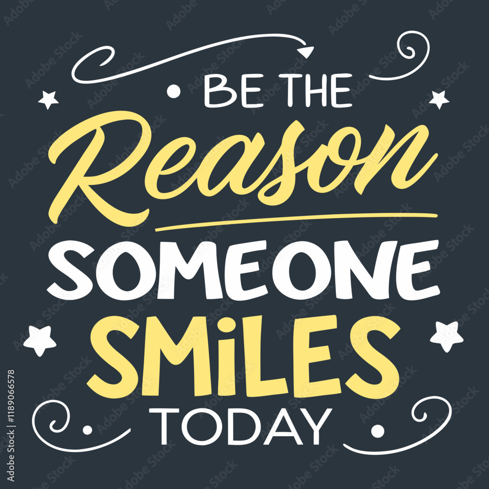 Be the reason someone smiles today typography design Be the reason someone smiles today typography design