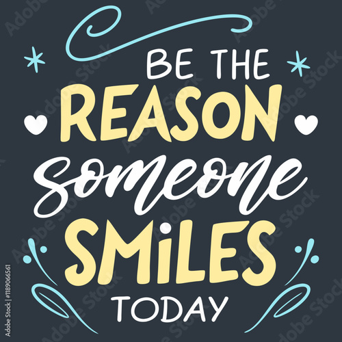 Be the reason someone smiles today typography design