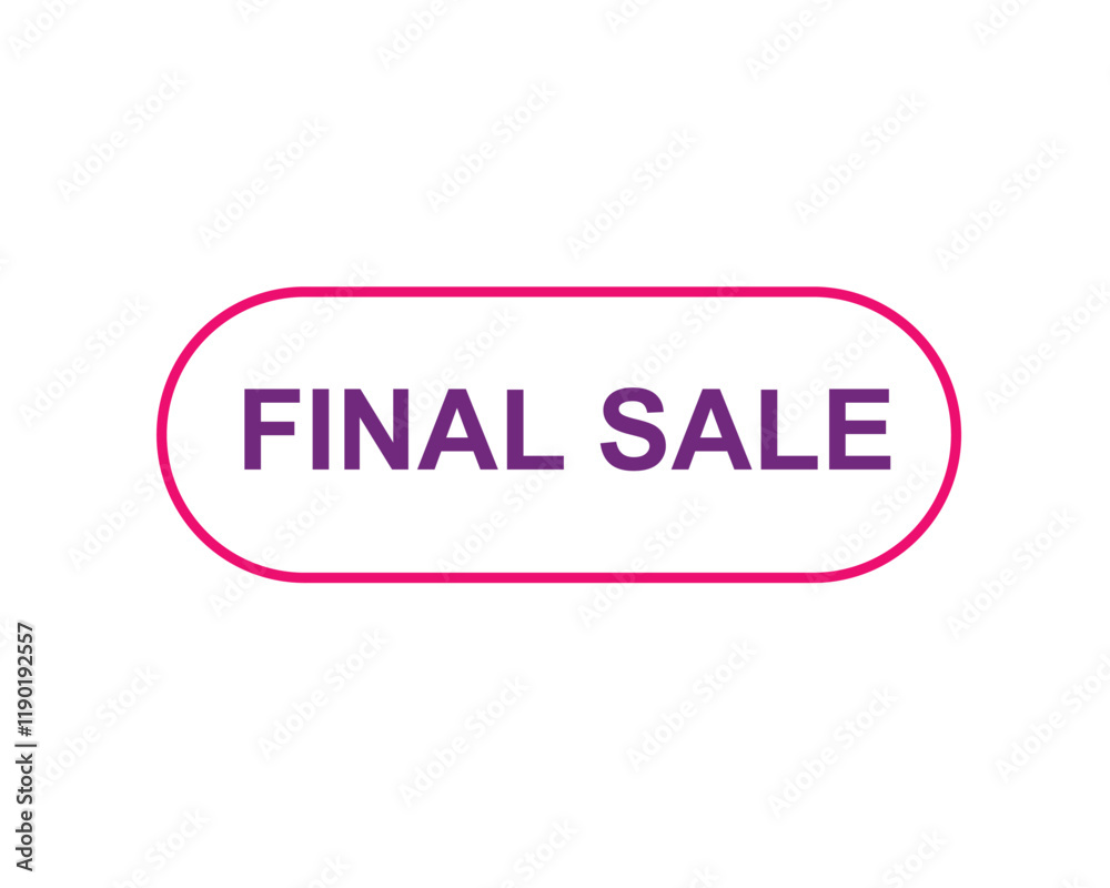 Final Sale text label, super sale, big sale, closing sale, last chance, clearance sale Final Sale text label, super sale, big sale, closing sale, last chance, clearance sale