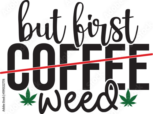 But First Coffee Weed photo