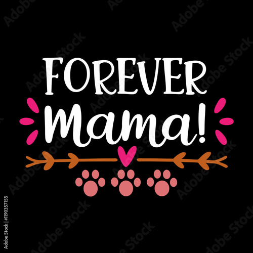   forever mama typography t-shirt design on white background 