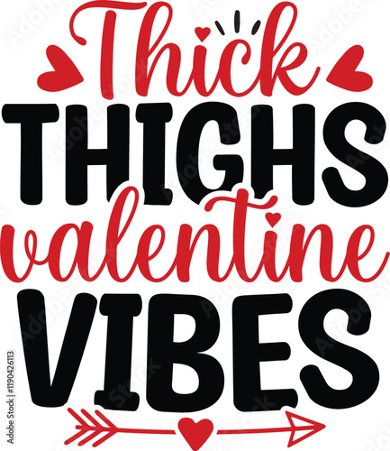 Thick Thighs Valentine Vibes
