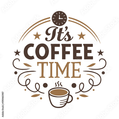 It's Coffee Time, Typography Coffee t-shirt and Hoodie design, Lettering Design Vector