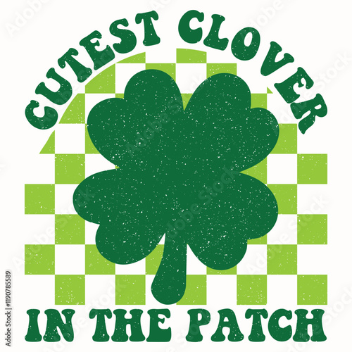 Cutest Clover in the Patch Retro St. Patrick's Day Shirts, Retro Checkered St Patricks Shirts, St. Patrick's Day T-Shirt Design