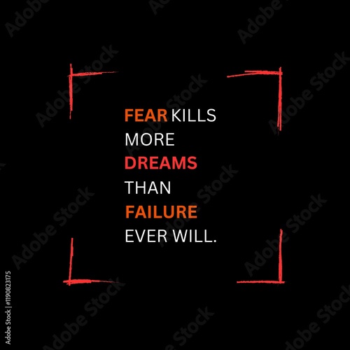 Fear kills more dreams than failure ever will motivational typography design