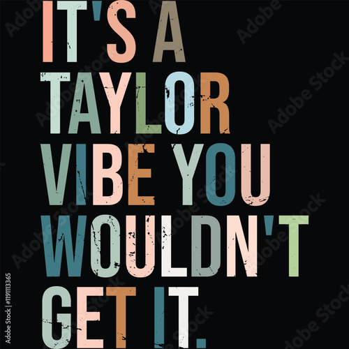It's A Taylor Vibe You Wouldn't Get It