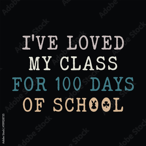 I've Loved My Class For 100 Days Of School