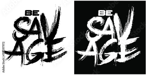 BE SAVAGE T Shirt Design Brush Lettering Vectors