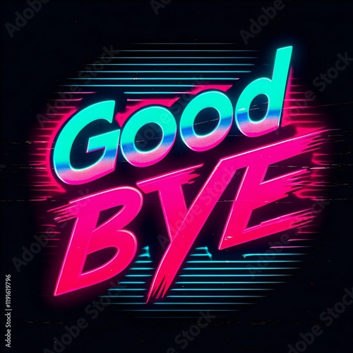 Neon Goodbye Typography ,Retro Goodbye Glow Art ,Vibrant Neon Farewell