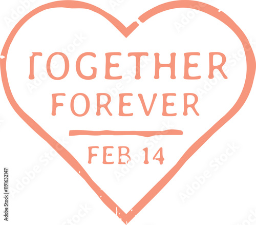 Pink heart shape featuring the phrase Together Forever along with the date February 14, symbolizing the celebration of love and romance on Valentine s Day photo