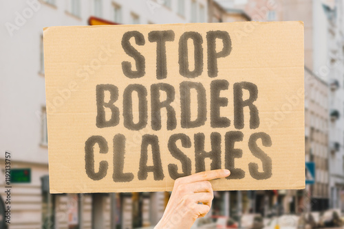 Stop Border Clashes to maintain peace and prevent violence. Tensions. Diplomacy. Stability. Resolution. Negotiation. Safety. Unity photo