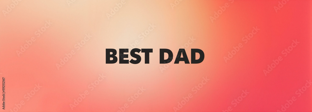 Best Dad text with gradient background and simple typography Best Dad text with gradient background and simple typography