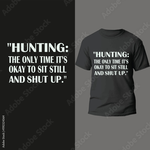 "Hunting: The only time it’s okay to sit still and shut up."