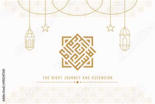 Isra Miraj Islamic greeting card background with Kufi Calligraphy and line lantern vector illustration. Translation: The Night Journey and Ascension	
