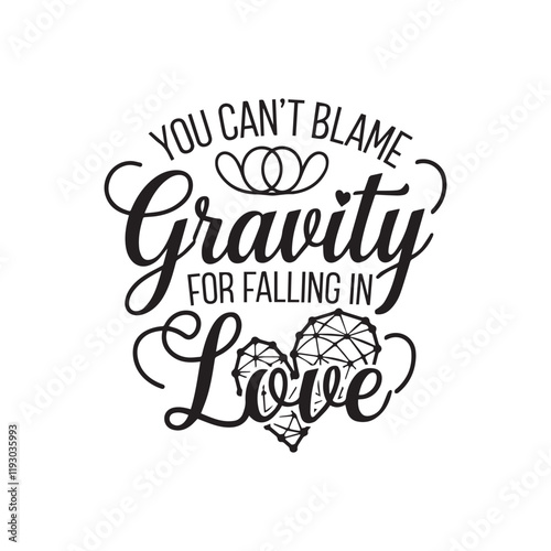 You Can't Blame Gravity For Falling in Love