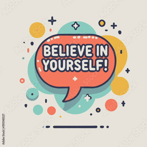 believe in yourself speech bubble in retro style