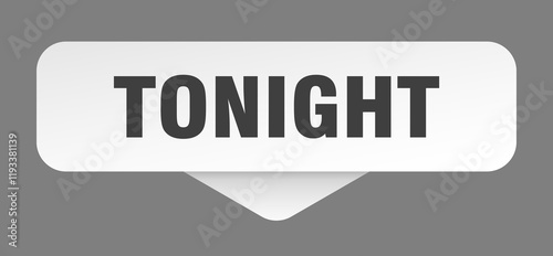tonight sticker. tonight sign isolated on gray background