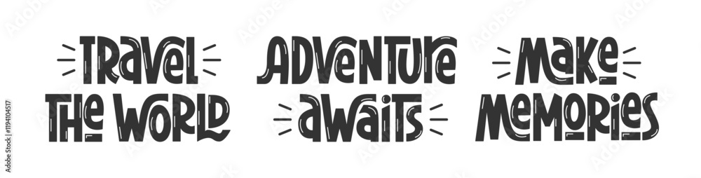 Travel Quotes Set. Travel the World, Adventure Awaits, Make Memories Phrases. Vector Hand Lettering of Traveler Slogans. Travel Quotes Set. Travel the World, Adventure Awaits, Make Memories Phrases. Vector Hand Lettering of Traveler Slogans.