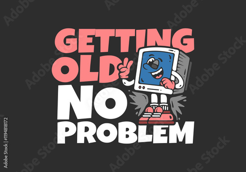 Getting old no problem. Box monitor character with happy expression, illustration
