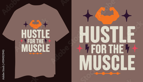 Hustle for the Muscle Bicep T-Shirt Design