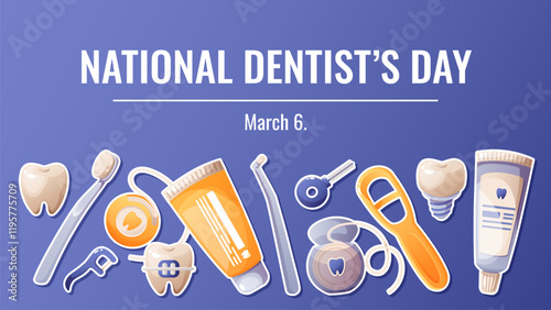 National Dentist Day. March 6. Vector web banner, poster, postcard for world dentist day with oral hygiene supplies.