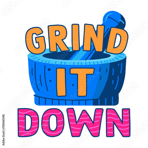 A flat sticker of pestle mortar with grind it down text
