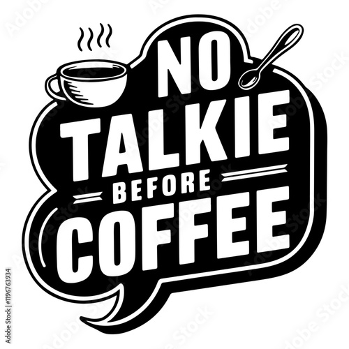Funny lettering "No talkie before coffee" vector