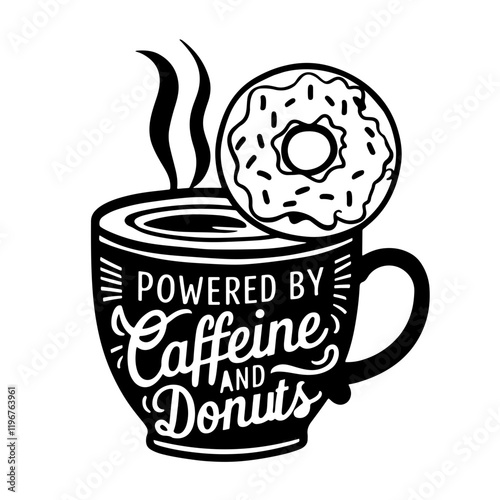 Funny lettering "Powered by caffeine and donuts" vector