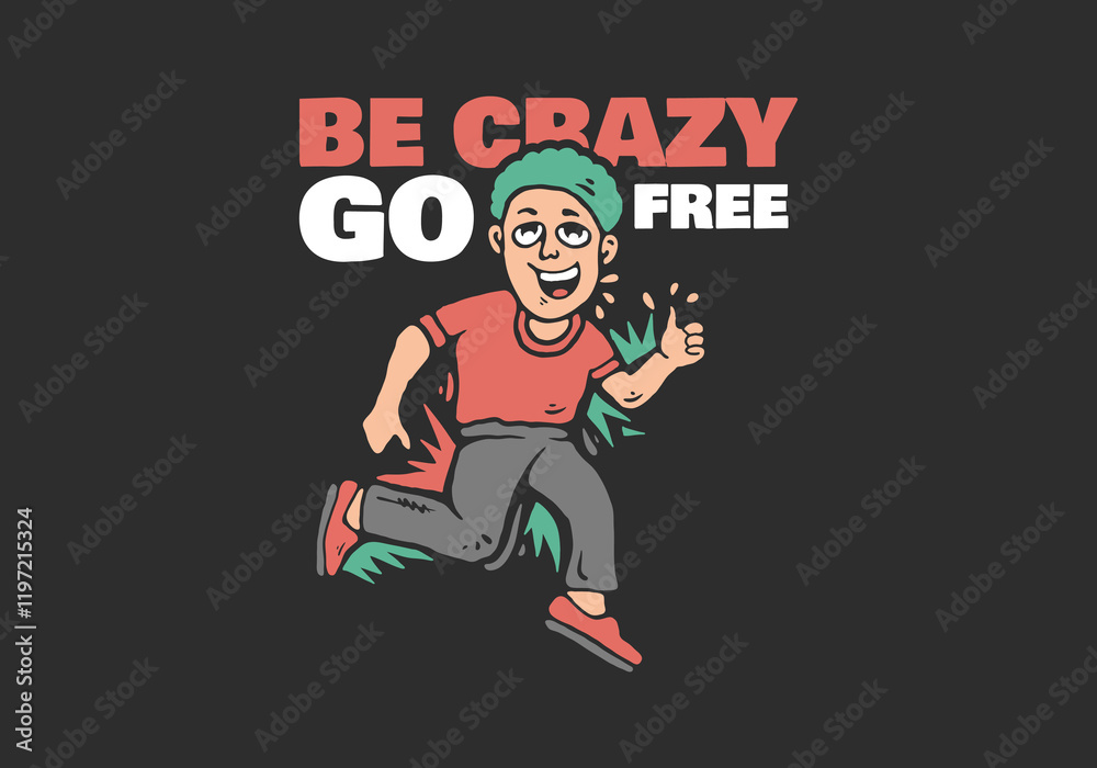 Be crazy go free. Man jumping, character illustration in flat style Be crazy go free. Man jumping, character illustration in flat style