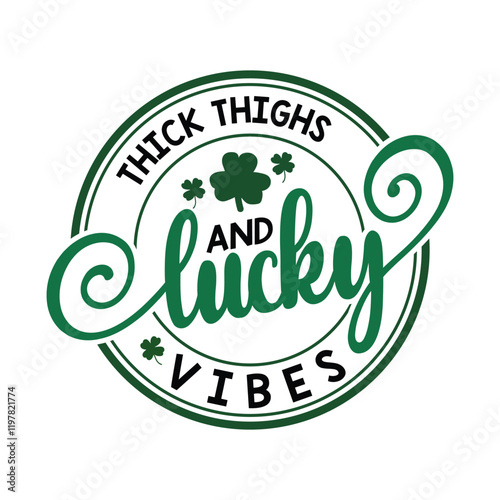 Thick Thighs and Lucky Vibes