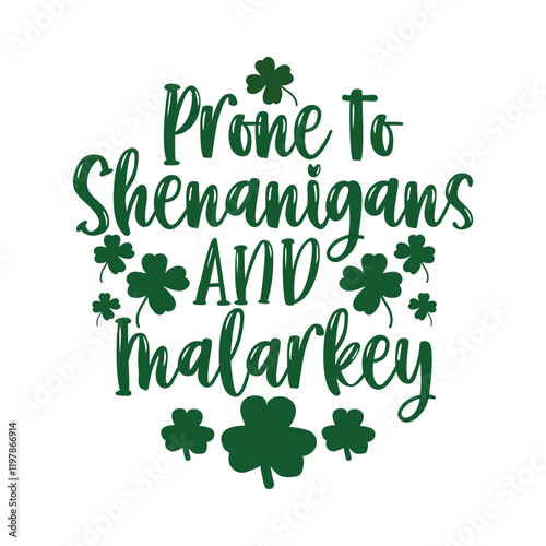 Prone to Shenanigans and Malarkey