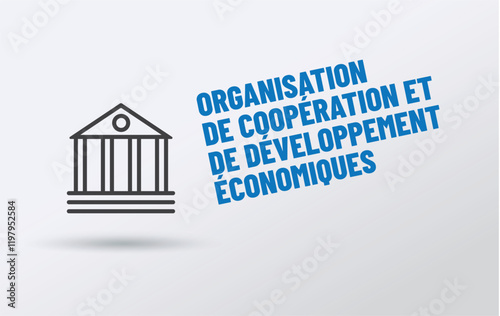 OCDE - Acronyme - Organisation de coopération et de développement économiques
